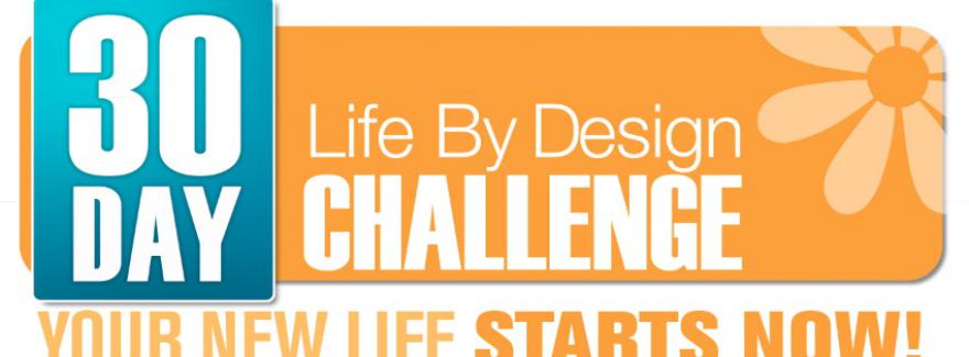 30 Day Life By Design Challenge | Life By Design